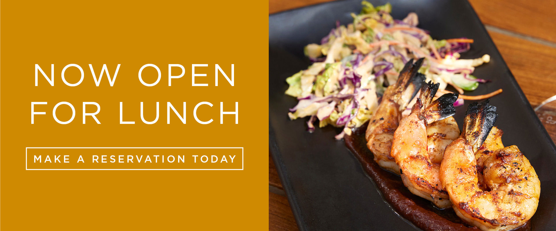 Now Open For Lunch - Make A Reservation Today
